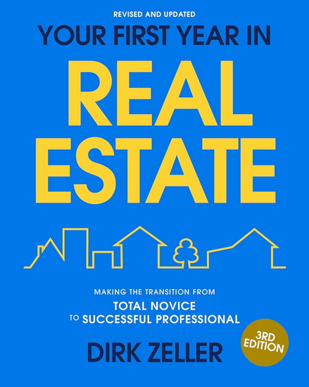 Your First Year in Real Estate, 3rd Edition: Making the Transition from Total Novice to Successful Professional - DIRK ZELLER