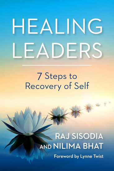 Healing Leaders: 7 Steps to Recovery of Self - RAJ SISODIA - NILIMA BHAT