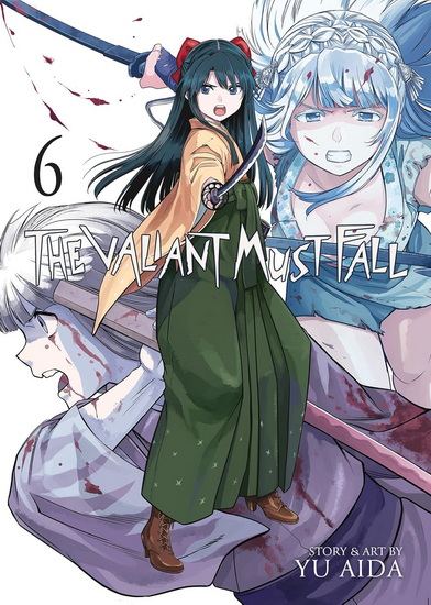 The Valiant Must Fall Vol. 6 - YU AIDA