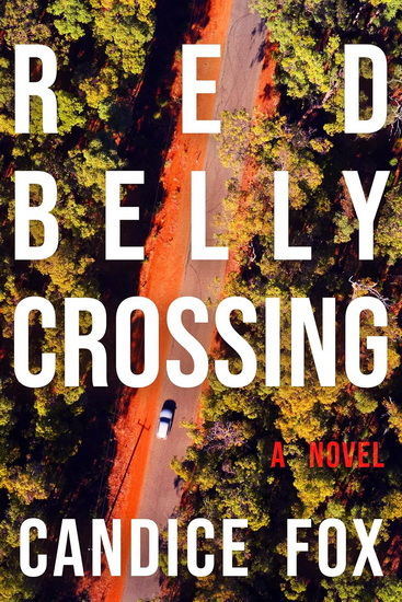 Redbelly Crossing: A Novel - CANDICE FOX