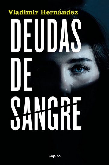 Deudas de sangre / Blood Debts - VLADIMIR HERNÁNDEZ