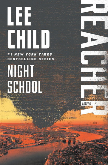 Night School: A Reacher Novel - LEE CHILD