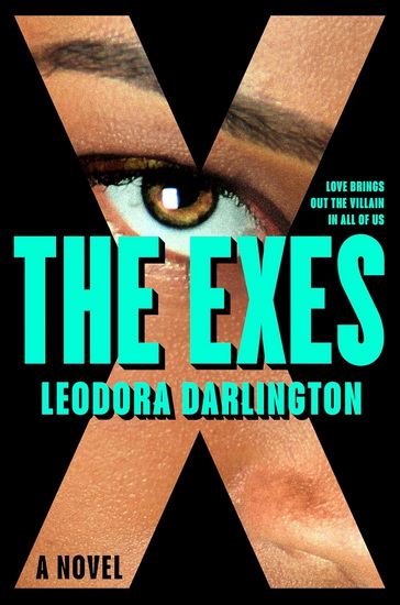 The Exes: A Novel - LEODORA DARLINGTON