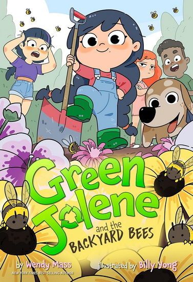 Green Jolene and the Backyard Bees - WENDY MASS - BILLY YONG
