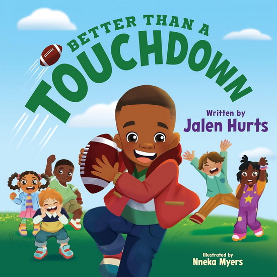 Better Than a Touchdown - JALEN HURTS - NNEKA MYERS
