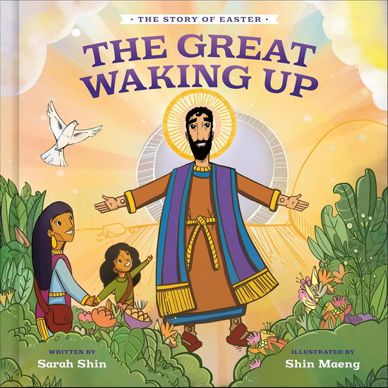 The Great Waking Up: The Story of Easter - SARAH SHIN - SHIN MAENG