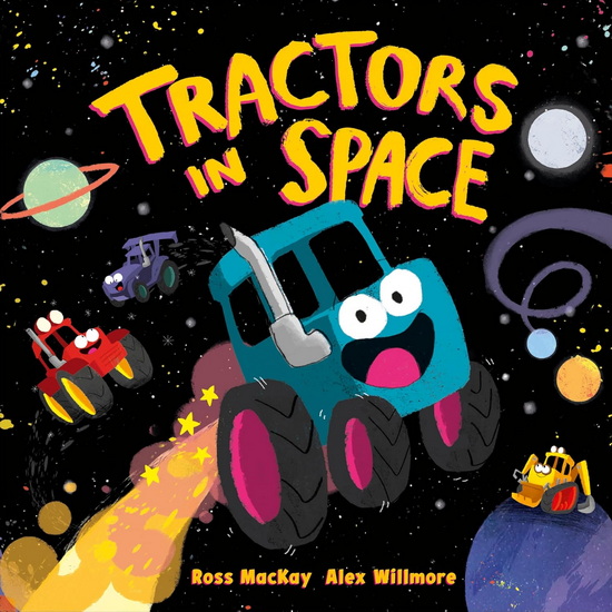 Tractors in Space - ROSS MACKAY - ALEX WILLMORE
