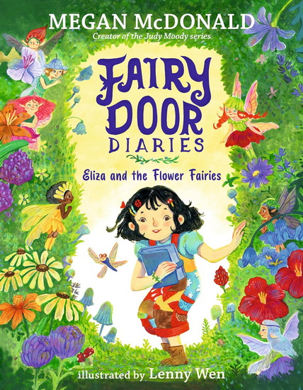 Fairy Door Diaries: Eliza and the Flower Fairies - MEGAN MCDONALD - LENNY WEN