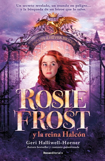 Rosie Frost y la Reina halcón / Rosie Frost and the Falcon Queen - GERI HALLIWELL-HORNER