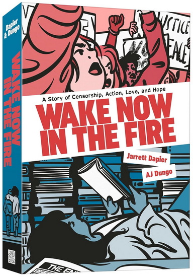 Wake Now in the Fire: A Graphic Novel - JARRETT DAPIER - AJ DUNGO