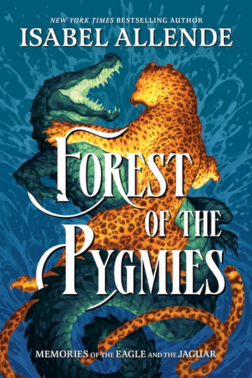 Forest of the Pygmies - ISABEL ALLENDE