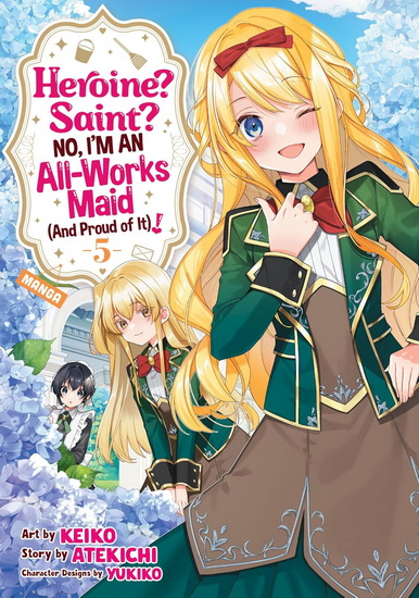 Heroine? Saint? No, I'm an All-Works Maid (And Proud of It)! (Manga) Vol. 5 - ATEKICHI & AL