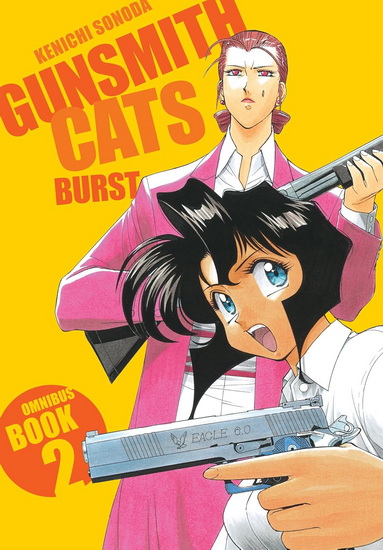 Gunsmith Cats: Burst Omnibus Volume 2 - KENICHI SONODA