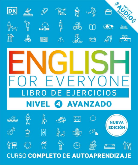 English for Everyone Nivel 4 Avanzado: Libro de ejercicios: Edicion en espanol - DK