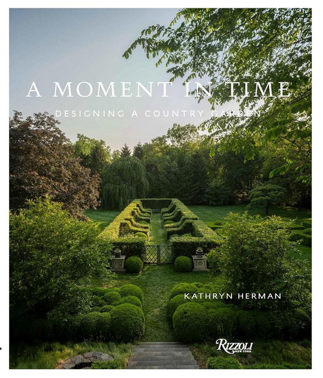 A Moment in Time: Designing a Country Garden - KATHRYN HERMAN
