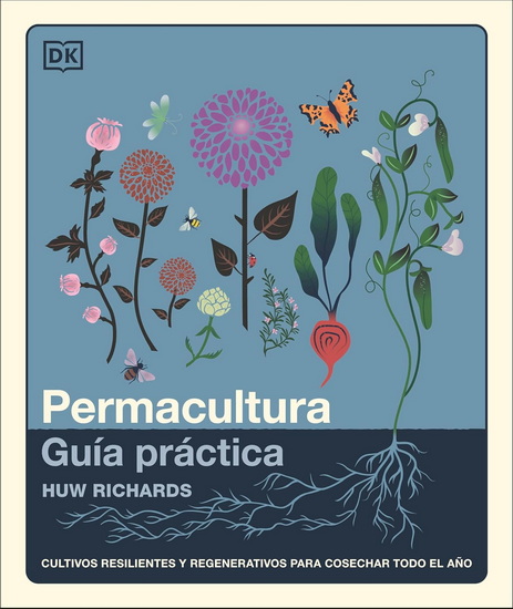 The Permaculture Garden (Spanish Edition) - HUW RICHARDS