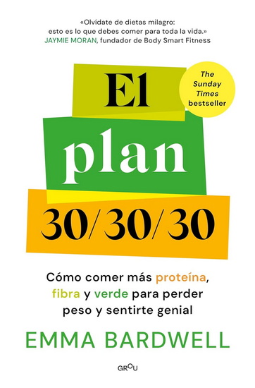 Proteína, fibra y verde / The 30g Plan - EMMA BARDWELL