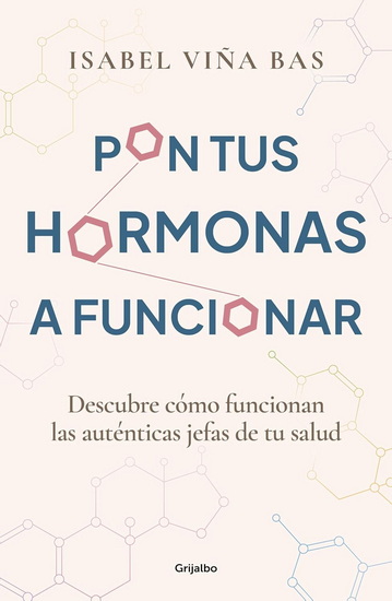 Pon tus hormonas a funcionar / Put Your Hormones to Work - ISABEL VIÑA