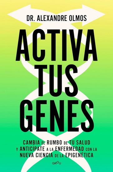Activa tus genes / Activate Your Genes - ALEXANDRE OLMOS