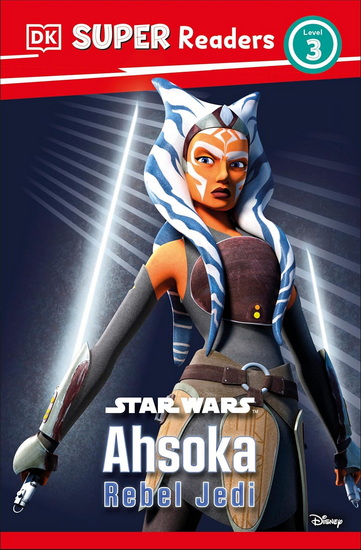 DK Super Readers Level 3 Star Wars Ahsoka Rebel Jedi - MATT JONES