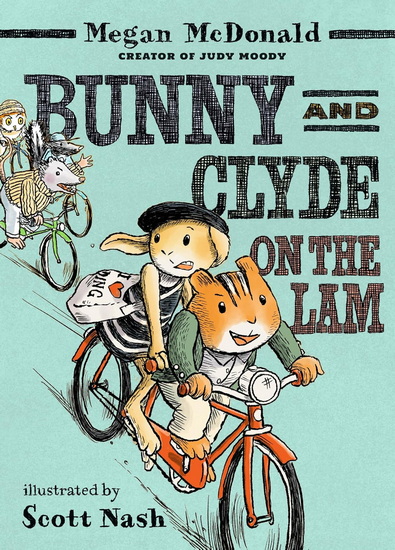 Bunny and Clyde On the Lam - MEGAN MCDONALD - SCOTT NASH