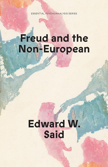 Freud and the Non-European - EDWARD W SAID