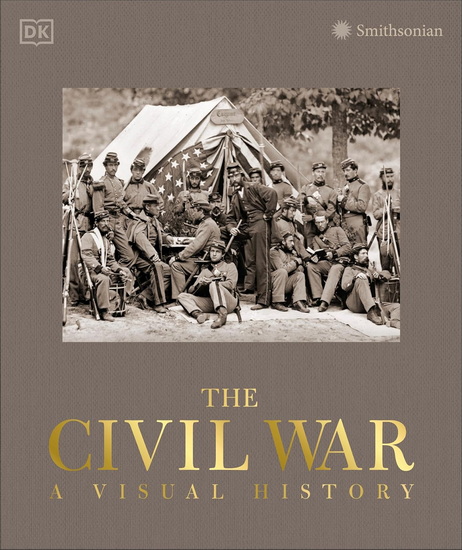 The Civil War: A Visual History - DK