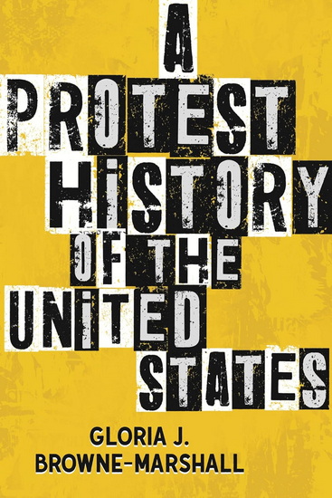 A Protest History of the United States - GLORIA J BROWNE-MARSHALL