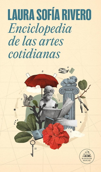 Enciclopedia de las artes cotidianas / The Encyclopedia of Everyday Arts - LAURA SOFÍA RIVERO