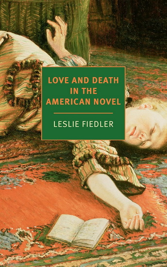Love and Death in the American Novel - LESLIE FIEDLER