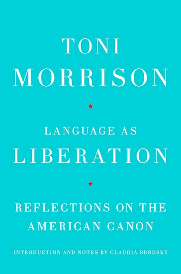 Language as Liberation: Reflections on the American Canon - TONI MORRISON