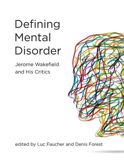 Defining Mental Disorder: Jerome Wakefield and His Critics - LUC FAUCHER