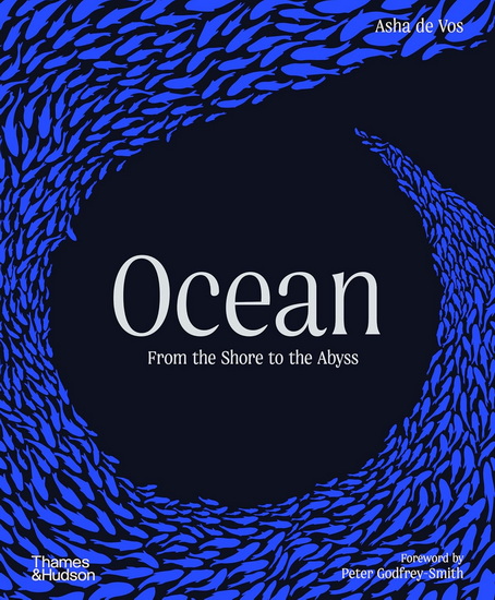 Ocean: From the Shore to the Abyss - ASHA DE VOS