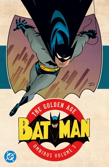 Batman: The Golden Age Omnibus Vol. 3 (New Edition) - COLLECTIF