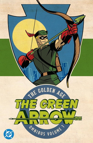 Green Arrow: The Golden Age Omnibus Vol. 1 (New Edition) - COLLECTIF