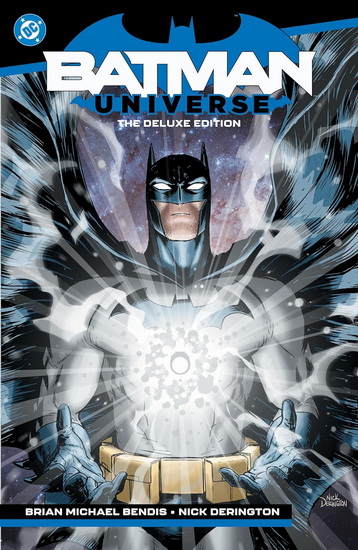 Batman: Universe: Deluxe Edition - BRIAN MICHAEL BENDIS - NICK DERINGTON