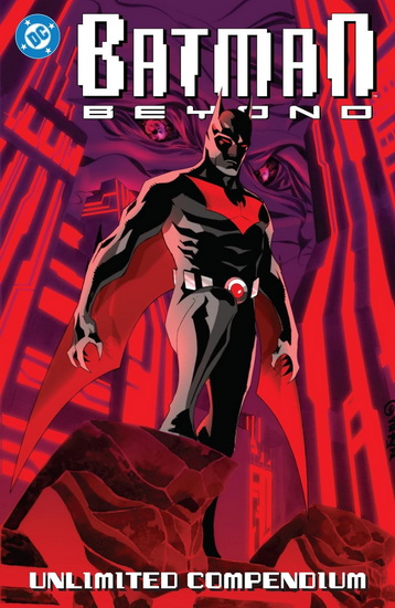 Batman Beyond: Unlimited Compendium - ADAM BEECHEN - DUSTIN NGUYEN