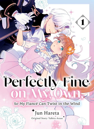 Perfectly Fine on My Own, So My Fiancé Can Twist in the Wind 1 - YAHIRO ARASE