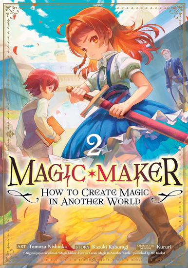 Magic Maker: How to Create Magic in Another World (Manga) Vol. 2 - KAZUKI KABURAGI & AL