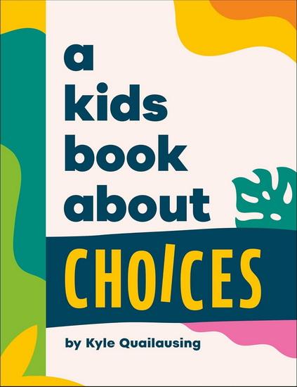 A Kids Book About Choices - KYLE QUILAUSING
