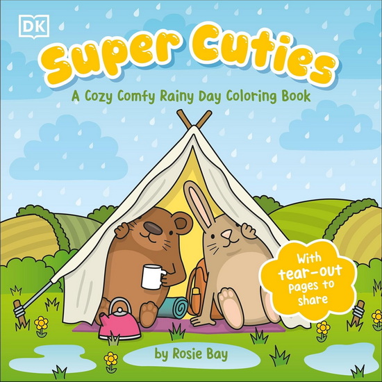 Super Cuties: A Cozy Comfy Rainy Day Coloring Book: With Tear-Out Pages to Share - ROSIE BAY