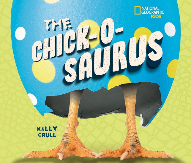 The Chick-o-saurus - KELLY CRULL