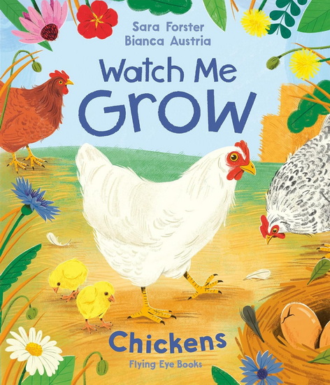 Watch Me Grow: Chickens - SARA FORSTER - BIANCA AUSTRIA