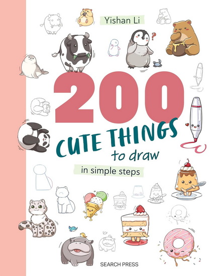 200 Cute Things to Draw: in simple steps - YISHAN LI