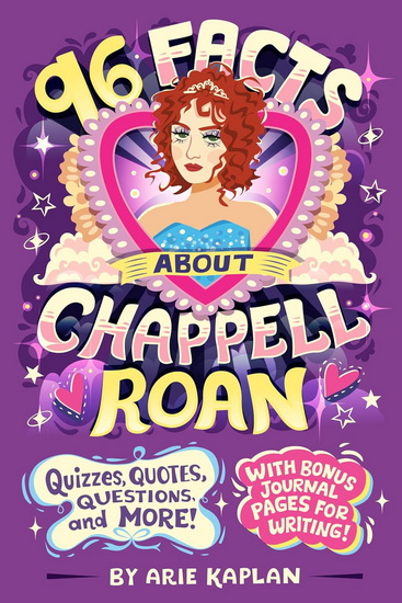 96 Facts About Chappell Roan: Quizzes, Quotes, Questions, and More! With Bonus Journal Pages for Writing! - ARIE KAPLAN - RISA RODIL