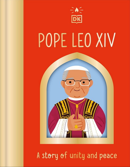 Pope Leo XIV: A Story of Unity and Peace - DK
