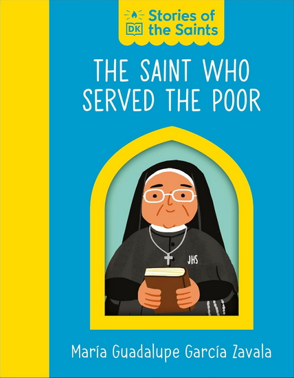 The Saint who Served the Poor - St. Maria Guadalupe Garcia Zavala - DK
