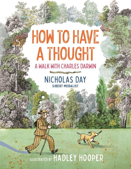 How to Have a Thought: A Walk with Charles Darwin - NICHOLAS DAY - HADLEY HOOPER