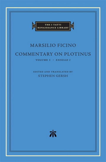 Commentary on Plotinus, Volume 1: Ennead I - MARSILIO FICINO