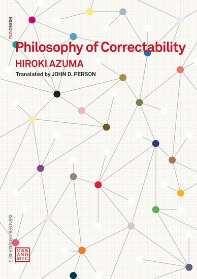 Philosophy of Correctability - HIROKI AZUMA